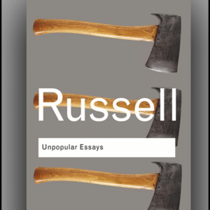 Unpopular Essays by Bertrand Russell – Provocative Thoughts from a Brilliant Mind
