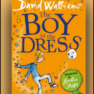 The Boy in the Dress by David Walliams – A Funny and Uplifting Story About Being Yourself