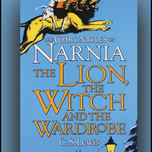 The Lion, the Witch and the Wardrobe by C.S. Lewis – A Magical Journey into Narnia