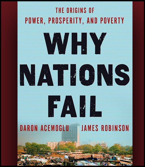 Why Nations Fail – The Origins of Power, Prosperity, and Poverty
