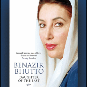 Daughter of the East by Benazir Bhutto